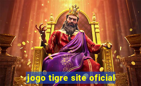 jogo tigre site oficial